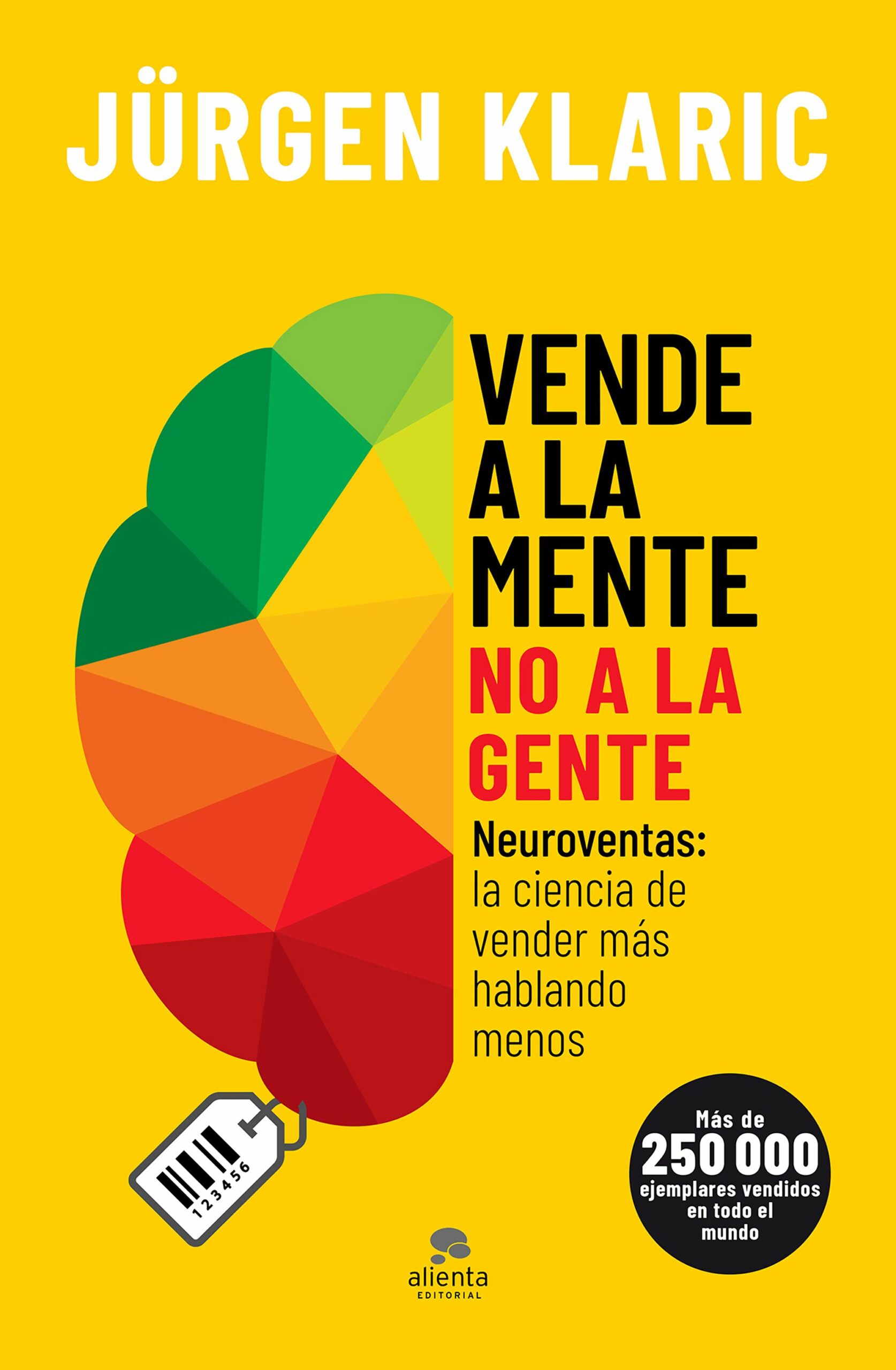 Portada del Libro Vende A La Mente No A La Gente de Jurgen Klaric - 9788413440255
