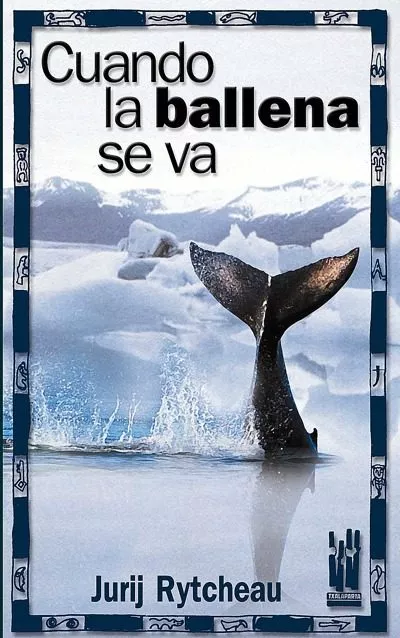 Portada del Libro Cuando La Ballena Se Va de Jurij Ryctcheau - 9788481363937