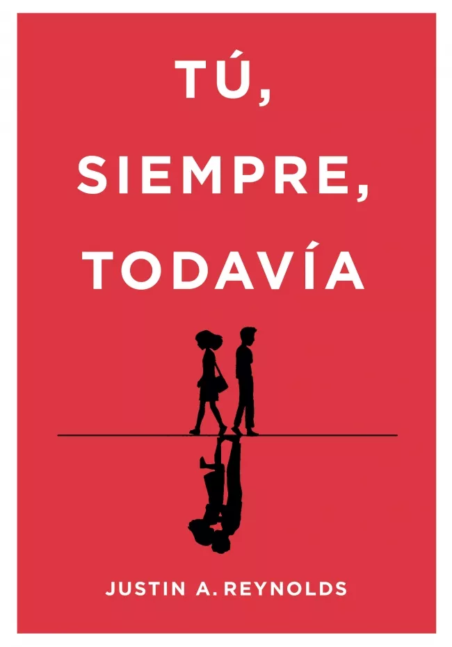 Portada del Libro Tu Siempre Todavia de Justin A. Reynolds - 9788490439395