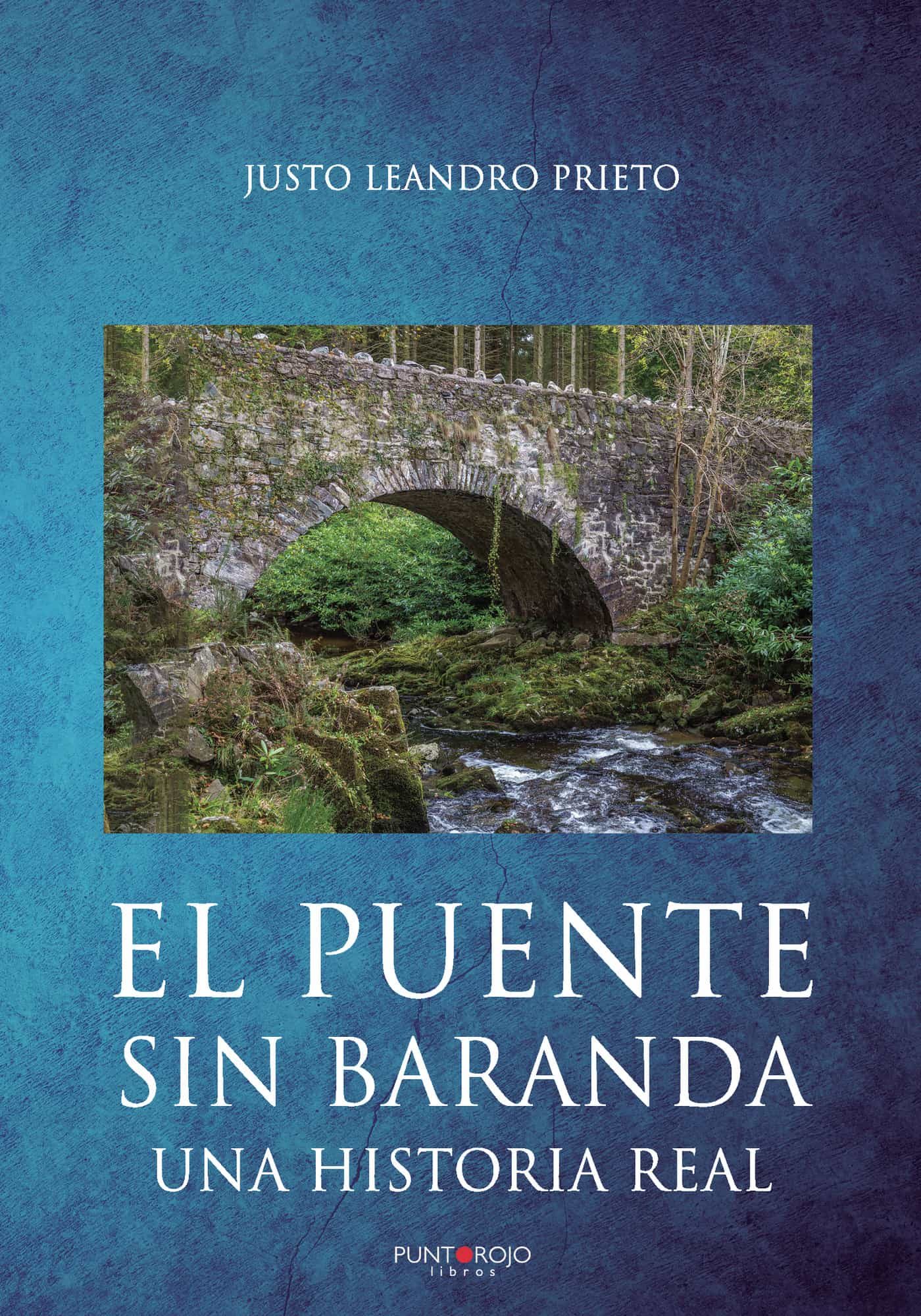 Portada del Libro El Puente Sin Baranda de Justo Leandro Prieto - 9788418221279
