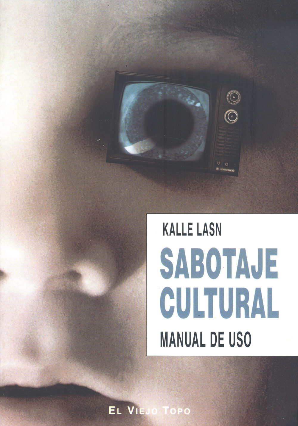 Portada del Libro Sabotaje Cultural (El Viejo Topo) de Kalle Lasn - 9788496831162