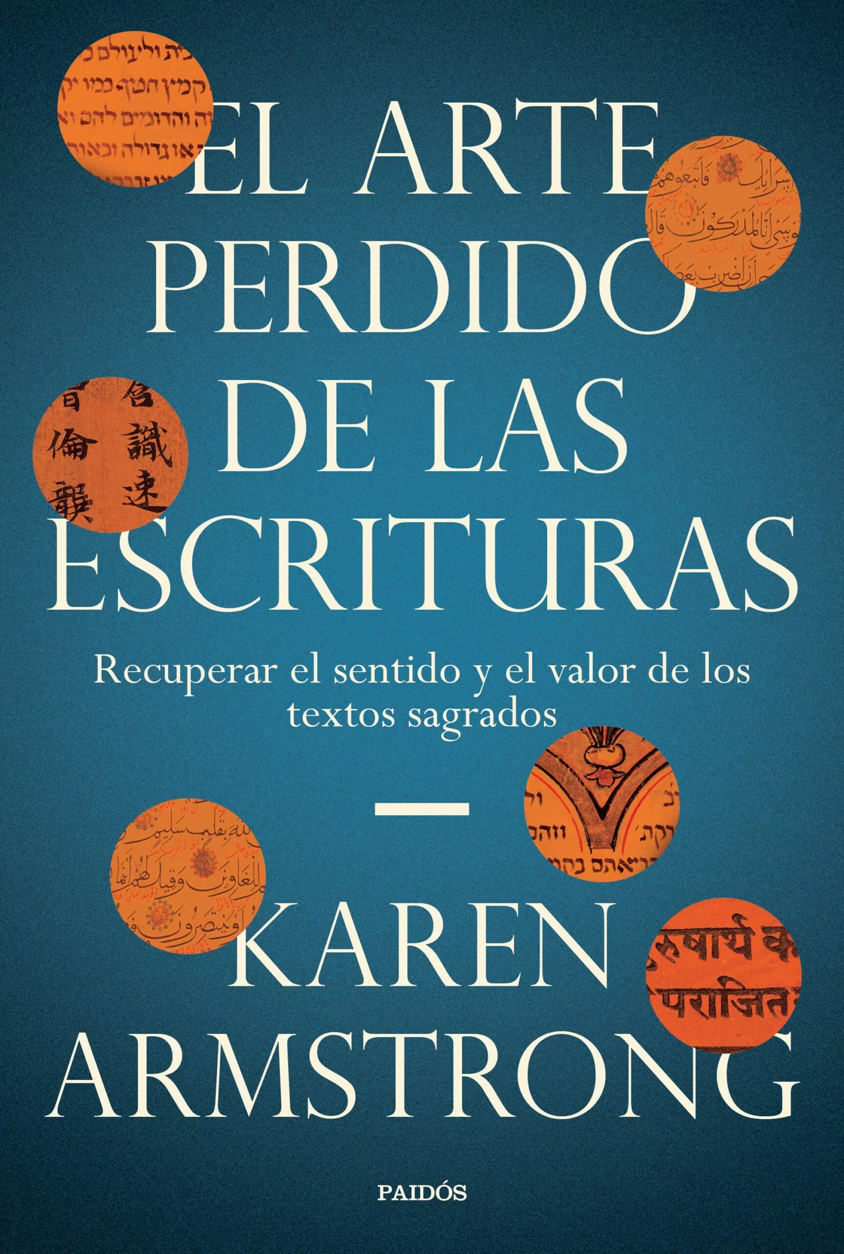 Portada del Libro El Arte Perdido De Las Escrituras: Recupear El Sentido Y El Valor De L de Karen Armstrong - 9788449336591