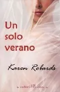 Portada del Libro Un Solo Verano de Karen Robards - 9788496517264