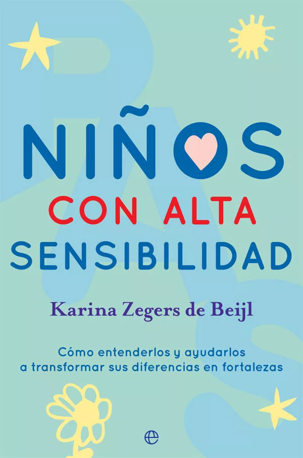 Portada del Libro Niños Con Alta Sensibilidad: Como Entenderlos Y Ayudarlos A Transforma de Karina Zegers De Beijl - 9788491646860