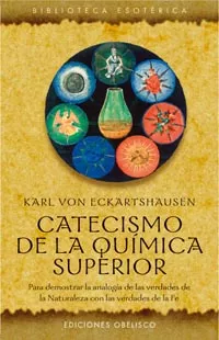 Portada del Libro Catecismo De La Quimica Superior de Karl Von Eckartshausen - 9788497773164
