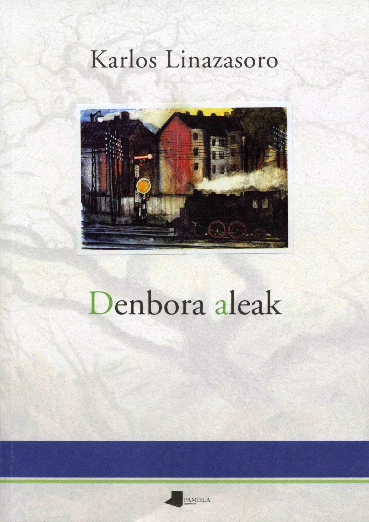 Portada del Libro Denbora Aleak de Karlos Linazasoro - 9788476814550