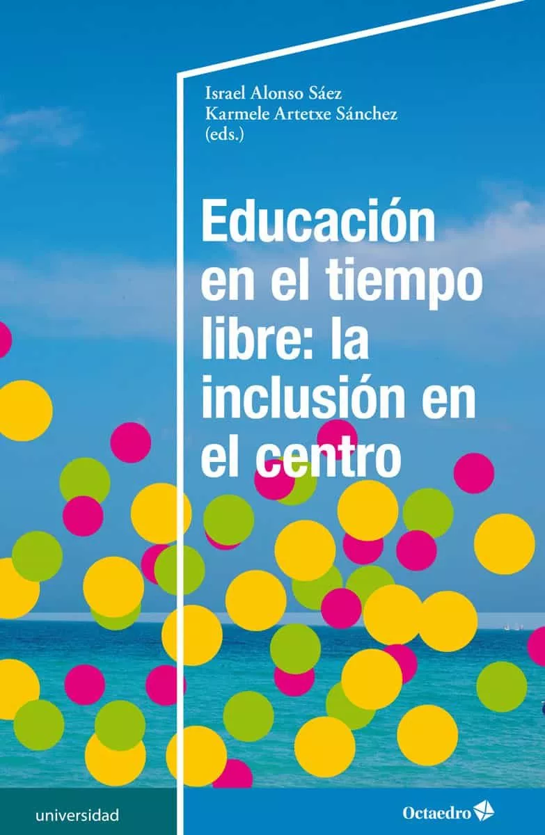 Portada del Libro Educacion En El Tiempo Libre: La Inclusion En El Centro de Karmele (Ed.) Artetxe Sanchez - 9788417667627
