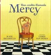 Portada del Libro Una Cerdita Llamada Mercy de Kate Dicamillo - 9788484705994