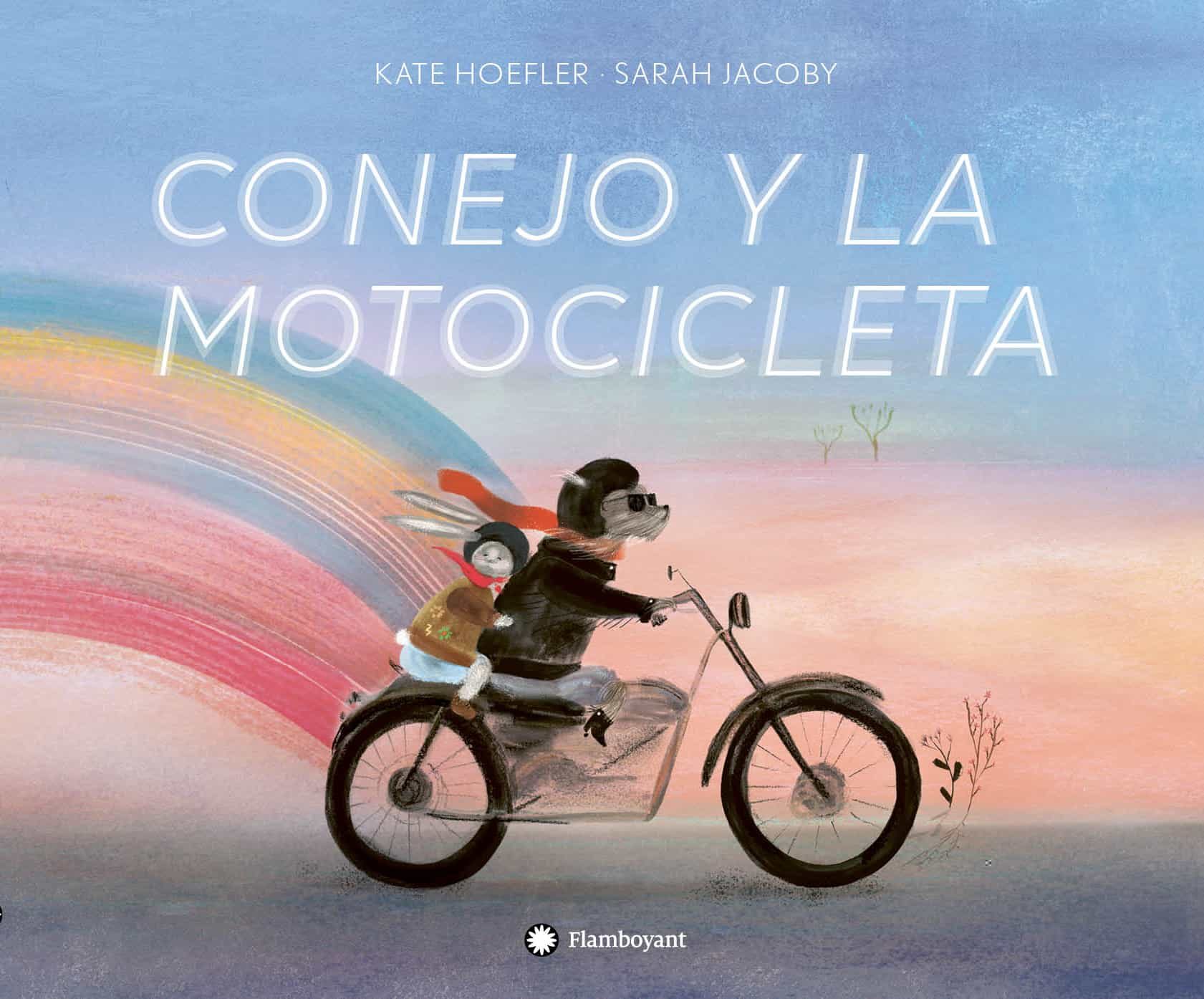 Portada del Libro Conejo Y La Motocicleta. Cuento Sobre La Amistad Y Duelo de Kate Hoefler - 9788417749316
