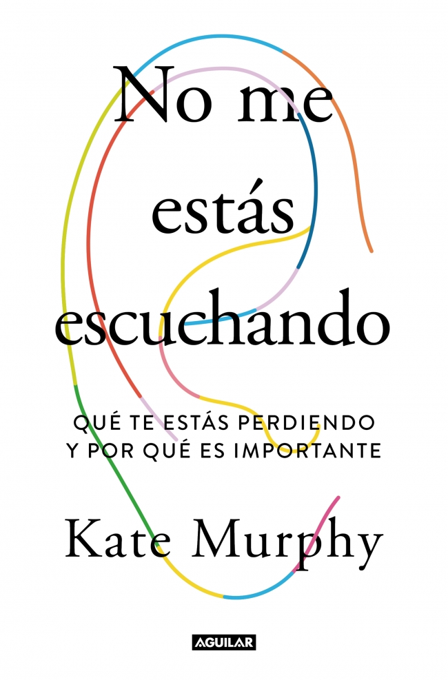 Portada del Libro No Me Estás Escuchando de Kate Murphy - 9788403519428
