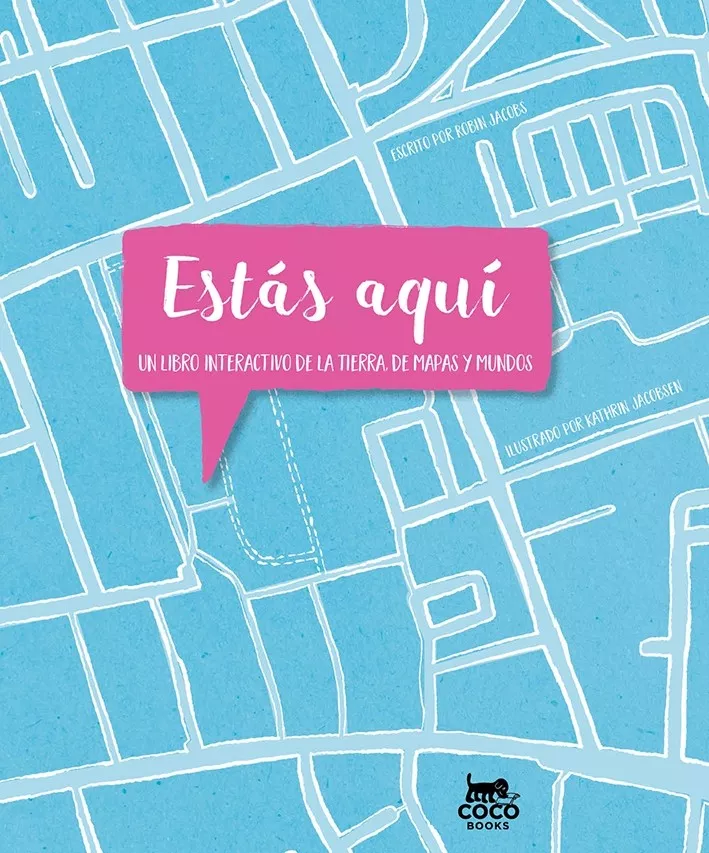 Portada del Libro Estás Aquí: Un Libro Interactivo De La Tierra De Mapas Y Mundos de Kathrin Jacobsen - 9788494953033