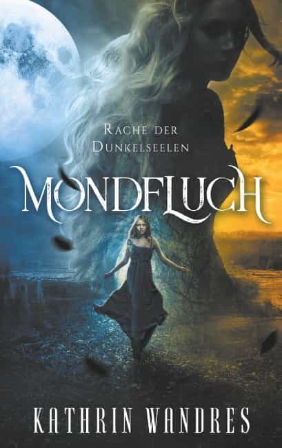 Portada del Libro Mondfluch 2 Rache Der Dunkelseelen de Kathrin Wandres - 9783750461444
