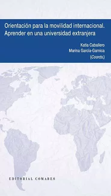Portada del Libro Orientacion Para La Movilidad Internacional. Aprender En Una Universid de Katia Caballero - 9788490459058