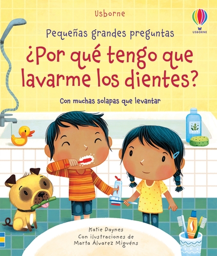 Portada del Libro ¿Por Qué Tengo Que Lavarme Los Dientes? de Katie Daynes - 9781474979702
