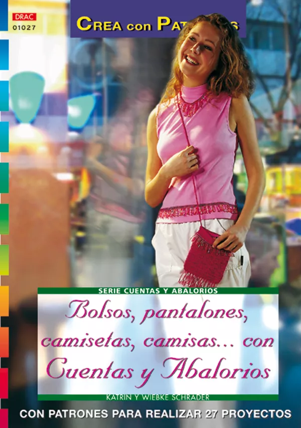 Portada del Libro Crea Bolsos Pantalones Camisetas Camisas Con Cuentas Y Abalori Os de Katrin Wiebke Schrader - 9788496365551