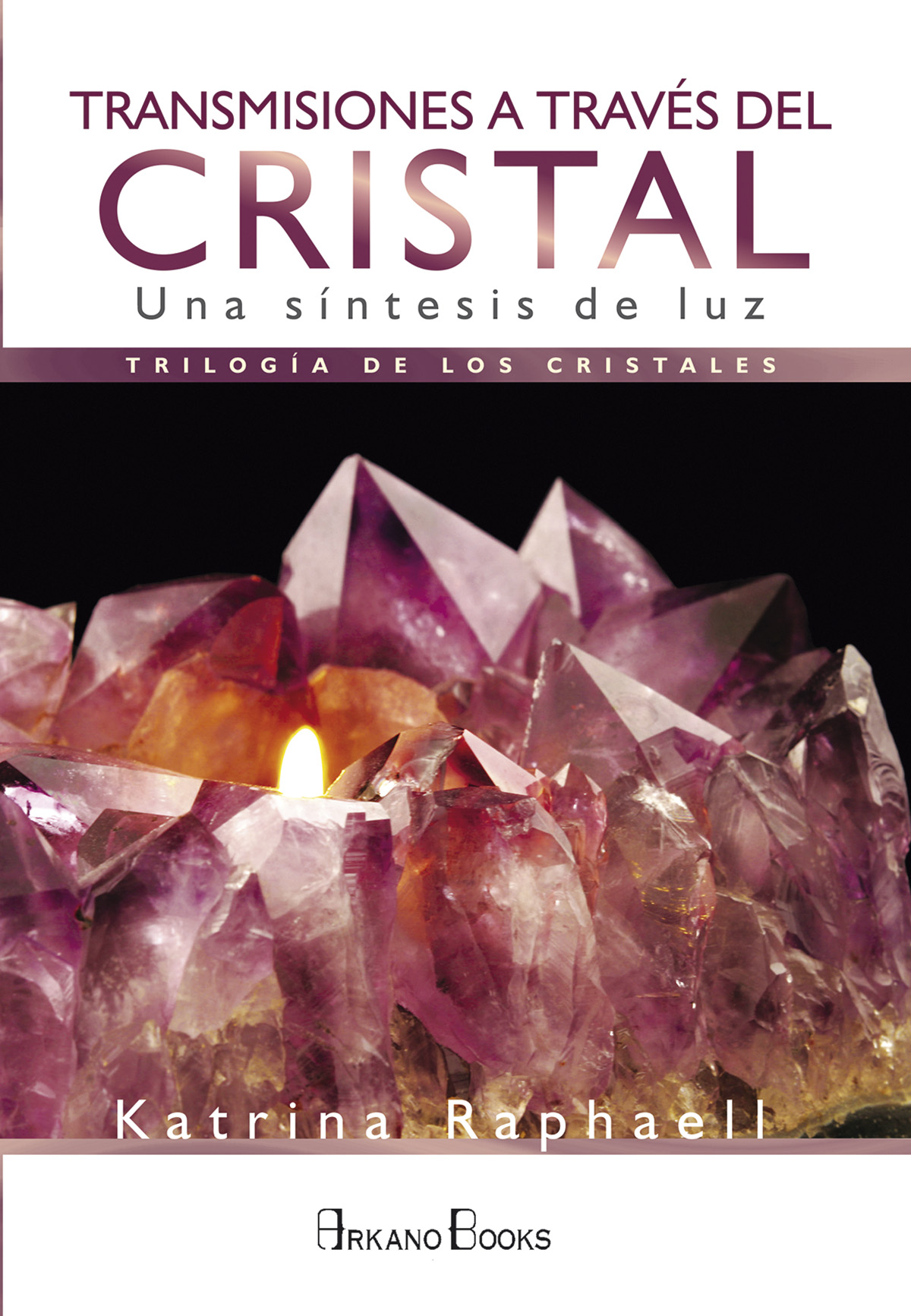 Portada del Libro Transmisiones A Traves Del Cristal de Katrina Raphaell - 9788415292869