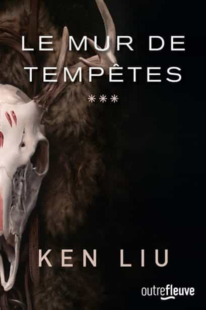Portada del Libro La Dynastie Dent De Lion 3: Le Mur De Tempetes de Ken Liu - 9782265144347