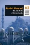 Portada del Libro De Part De La Princesa Morta (Butxaca) de Kenize Mourad - 9788429758856