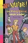 Portada del Libro Les Petits Genies Contre Le Robot de Kenneth Oppel - 9782747015950