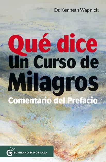 Portada del Libro Que Dice Un Curso De Milagros. Comentario Del Prefacio de Kenneth Wapnick - 9788412136791