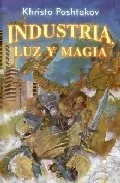 Portada del Libro Industria Luz Y Magia de Khristo Poshtakov - 9788496173545