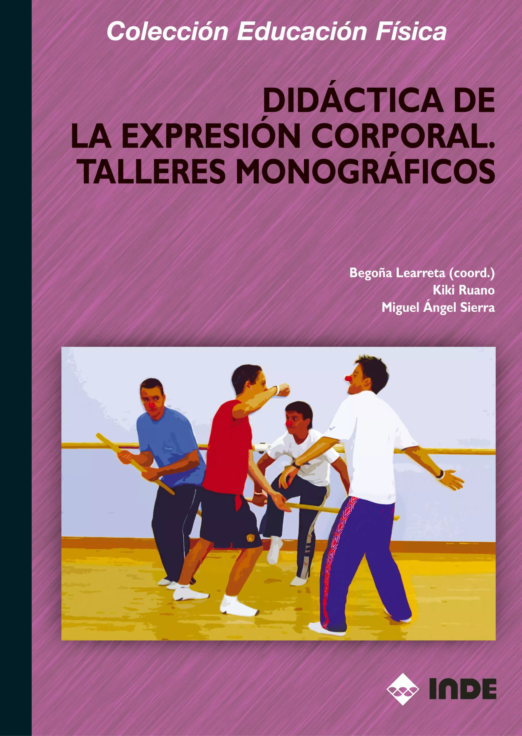 Portada del Libro Didactica De La Expresion Corporal: Talleres Monograficos de Kiki Ruano - 9788497290845