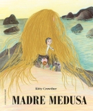 Portada del Libro Madre Medusa de Kitty Crowther - 9788412060027