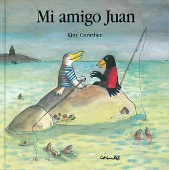 Portada del Libro Mi Amigo Juan de Kitty Crowther - 9788484702436