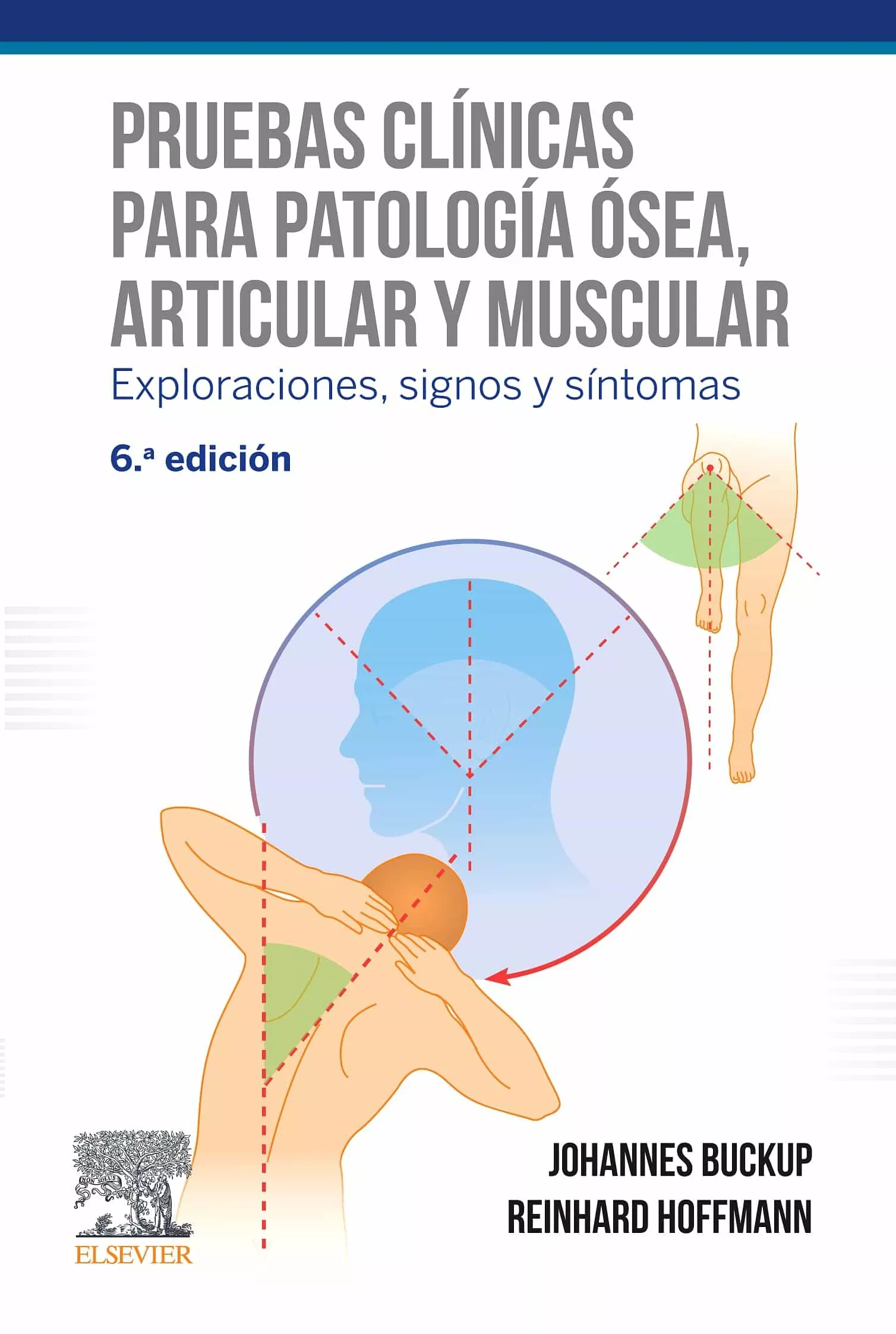 Portada del Libro Pruebas Clínicas Para Patología Ósea Articular Y Muscular 6ª Ed. de Klaus Buckup - 9788491134886