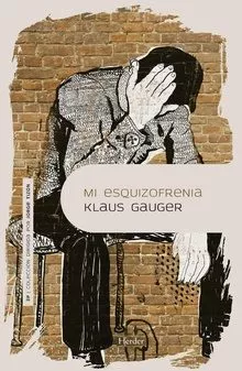 Portada del Libro Mi Esquizofrenia de Klaus Gauger - 9788425442889