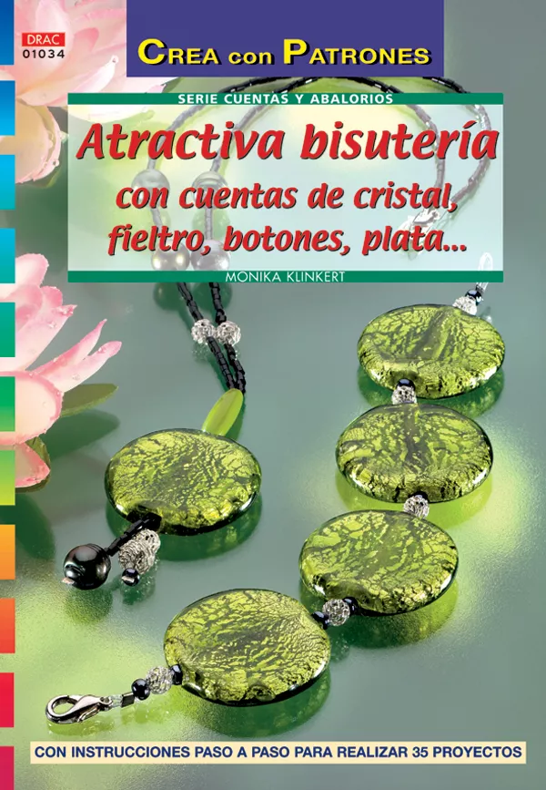 Portada del Libro Atractiva Bisuteria: Con Cuentas De Cristal Fieltro Botones Plata de Klink - 9788496550438