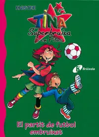 Portada del Libro Tina I Pitus: El Partit De Futbol Embruixat de Knister - 9788483048382