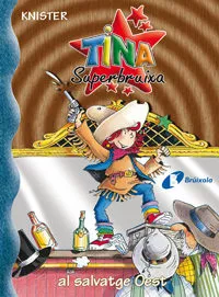 Portada del Libro Tina Superbruixa A L Oest de Knister - 9788483048276