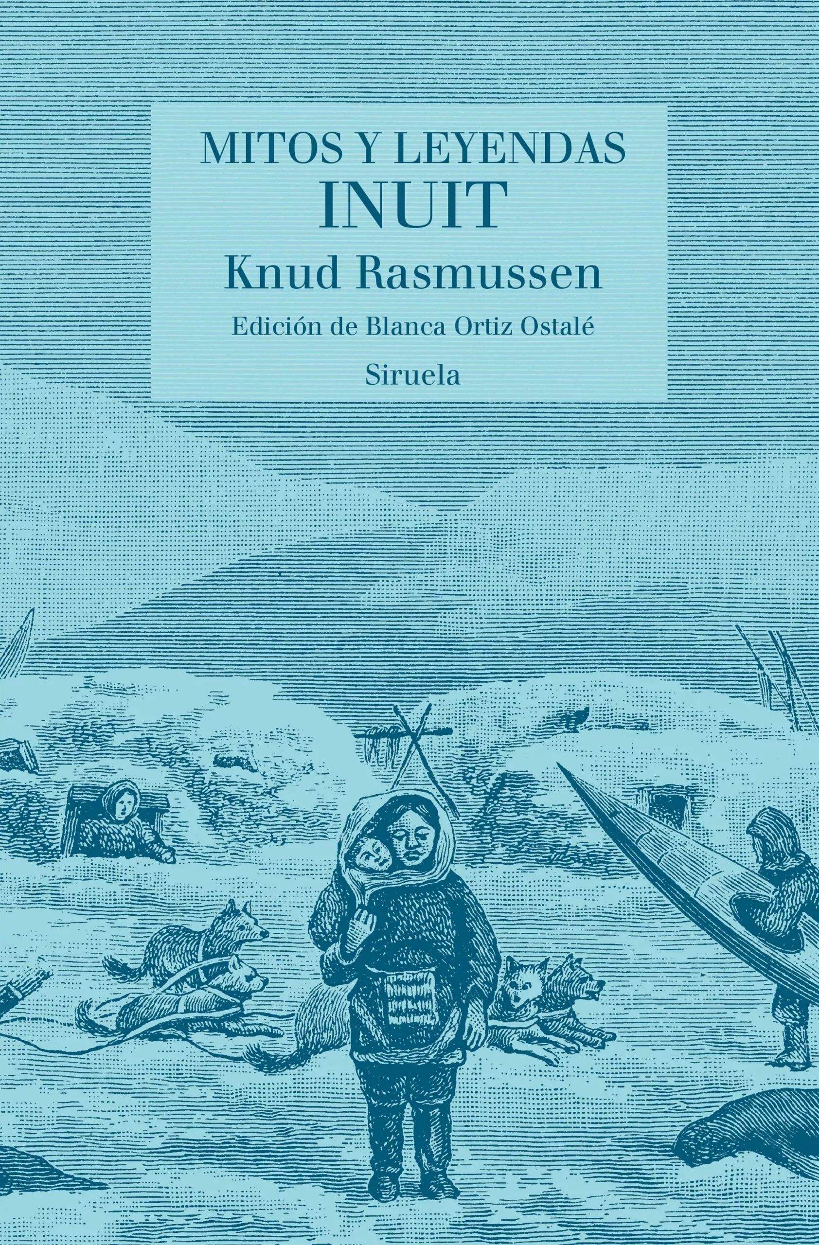 Portada del Libro Mitos Y Leyendas Inuit de Knud Rasmussen - 9788417996550