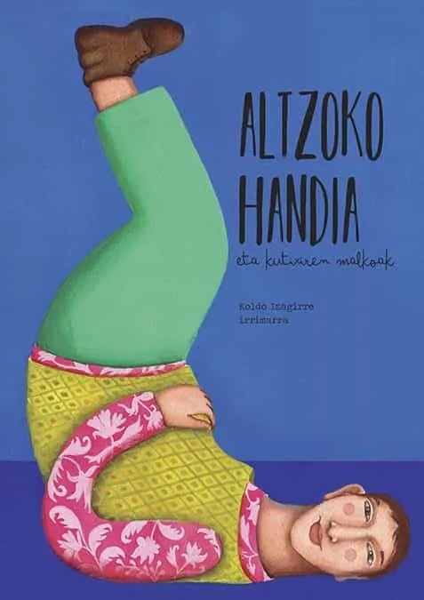Portada del Libro Altzoko Handia Eta Kutixiren Malkoak de Koldo Izagirre - 9788491094890