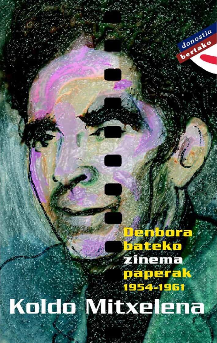 Portada del Libro Denbora Bateko Zinema Paperak 1954-1961 de Koldo Mitxelena Kulturuneko - 9788496643369