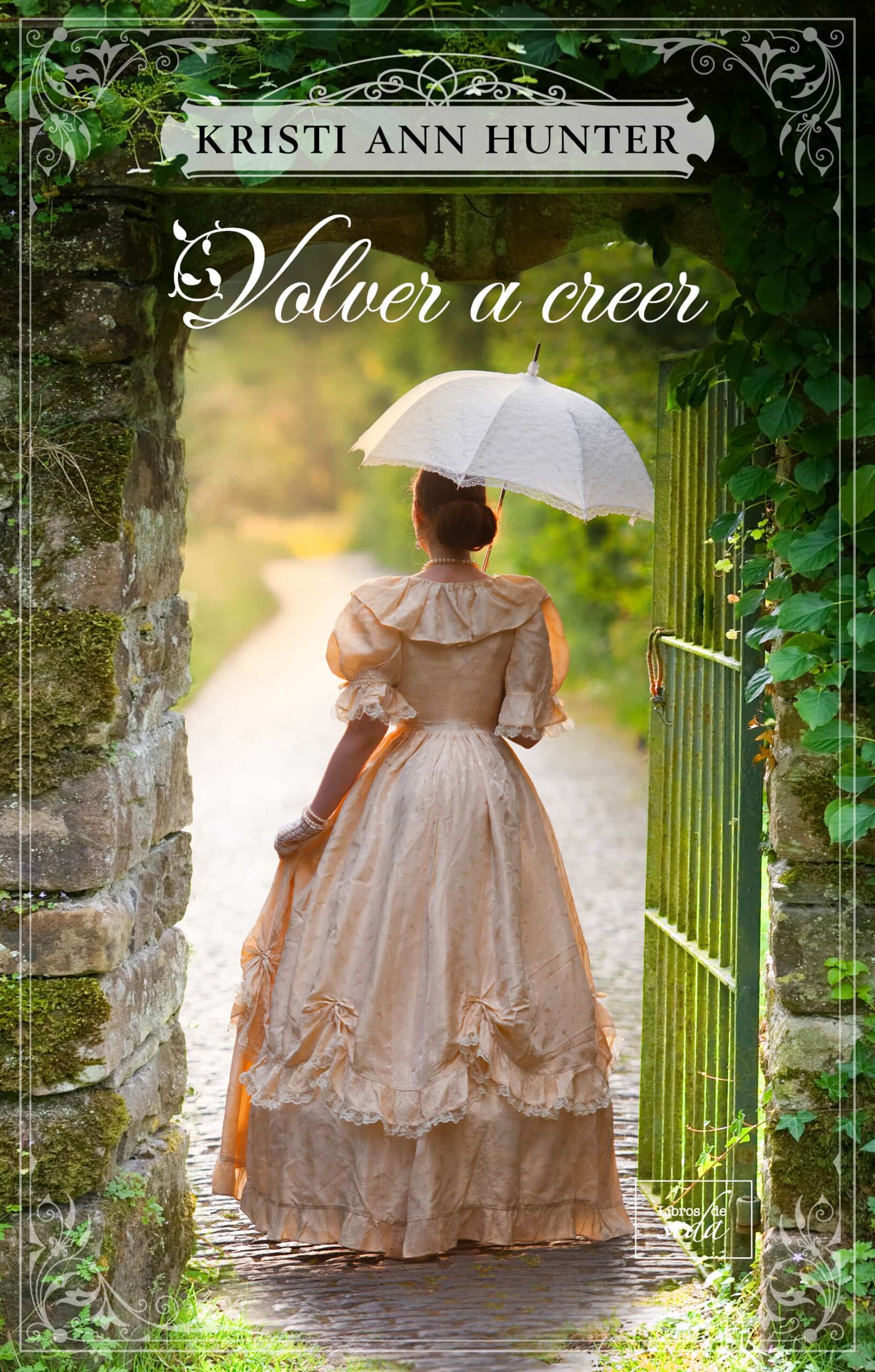Portada del Libro Volver A Creer (Serie Haven Manor 2) de Kristi Ann Hunter - 9788417626150