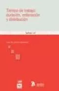 Portada del Libro Tiempo De Trabajo : Duracion Ordenacion Y Distribucion de L. Ezquerra Escudero - 9788496354951