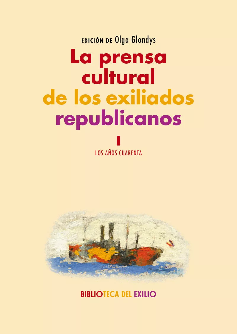 Portada del Libro La Prensa Cultural De Los Exiliados Republicanos. I de La Prensa Cultural De Los Exiliados - 9788417550608
