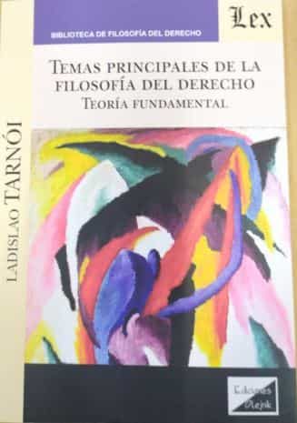 Portada del Libro Temas Principales De La Filosofía Del Derecho. Teoria Fundamental de Ladislao Tarnoi - 9789563925838