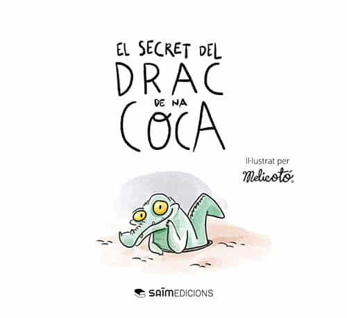 Portada del Libro El Secret Del Drac De Na Coca de Laia Catalina Vera - 9788494934230