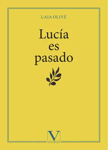 Portada del Libro Lucía Es Pasado de Laia Olive - 9788413370347
