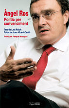Portada del Libro Angel Ros: Politic Per Convenciment de Laia Ruich - 9788497794824
