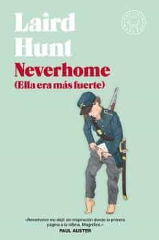 Portada del Libro Neverhome. Ella Era Mas Fuerte de Laird Hunt - 9788418187476