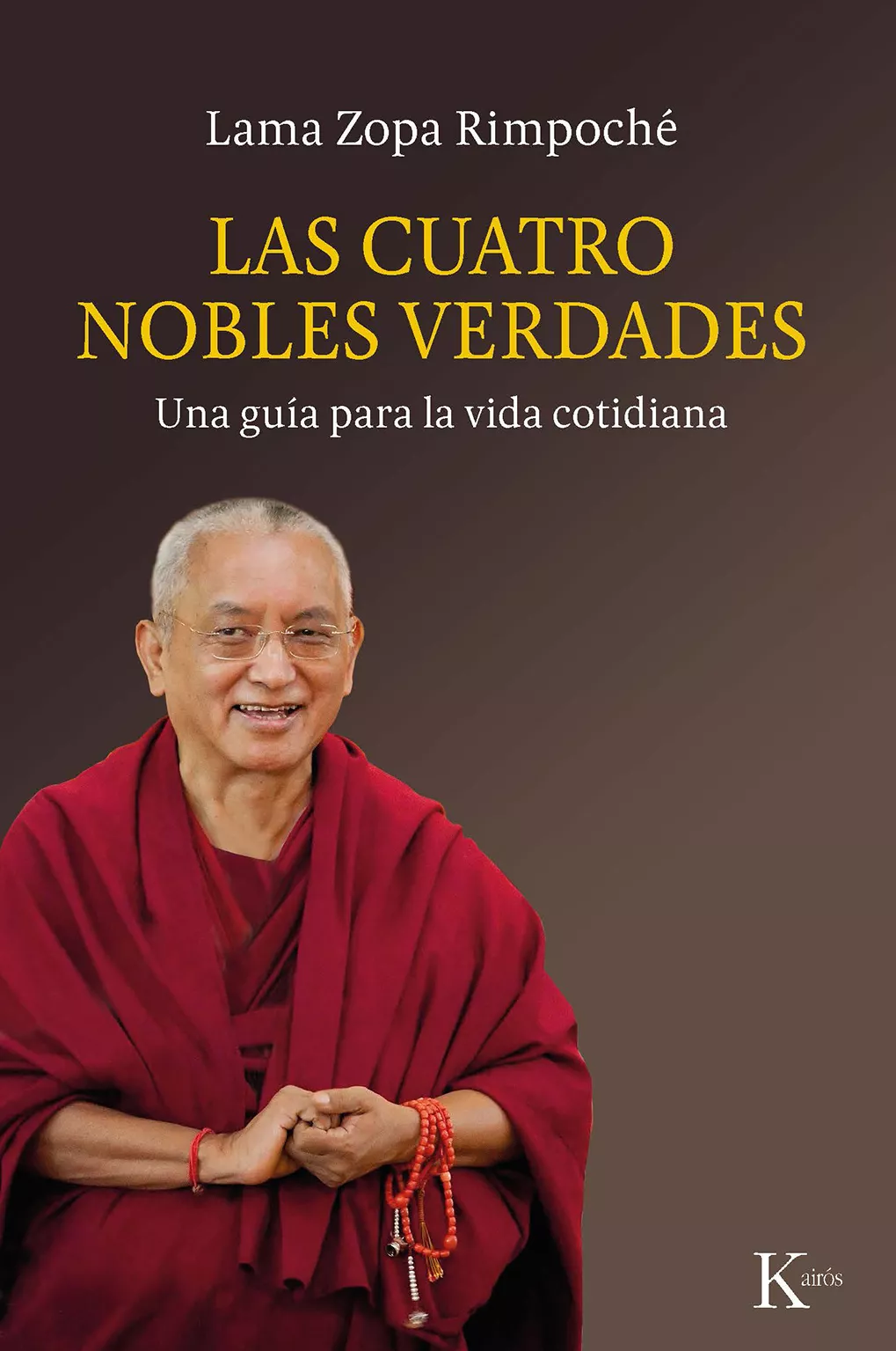 Portada del Libro Las Cuatro Nobles Verdades: Una Guia Para La Vida Cotidiana de Lama Zopa Rimpoche - 9788499887135