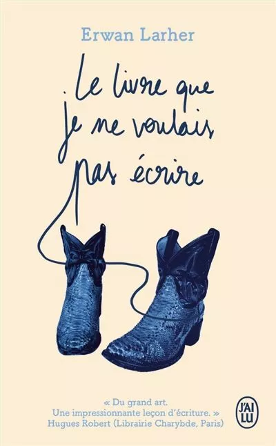 Portada del Libro Le Livre Que Je Ne Voulais Pas Ecrire de Larher Erwan - 9782290159514