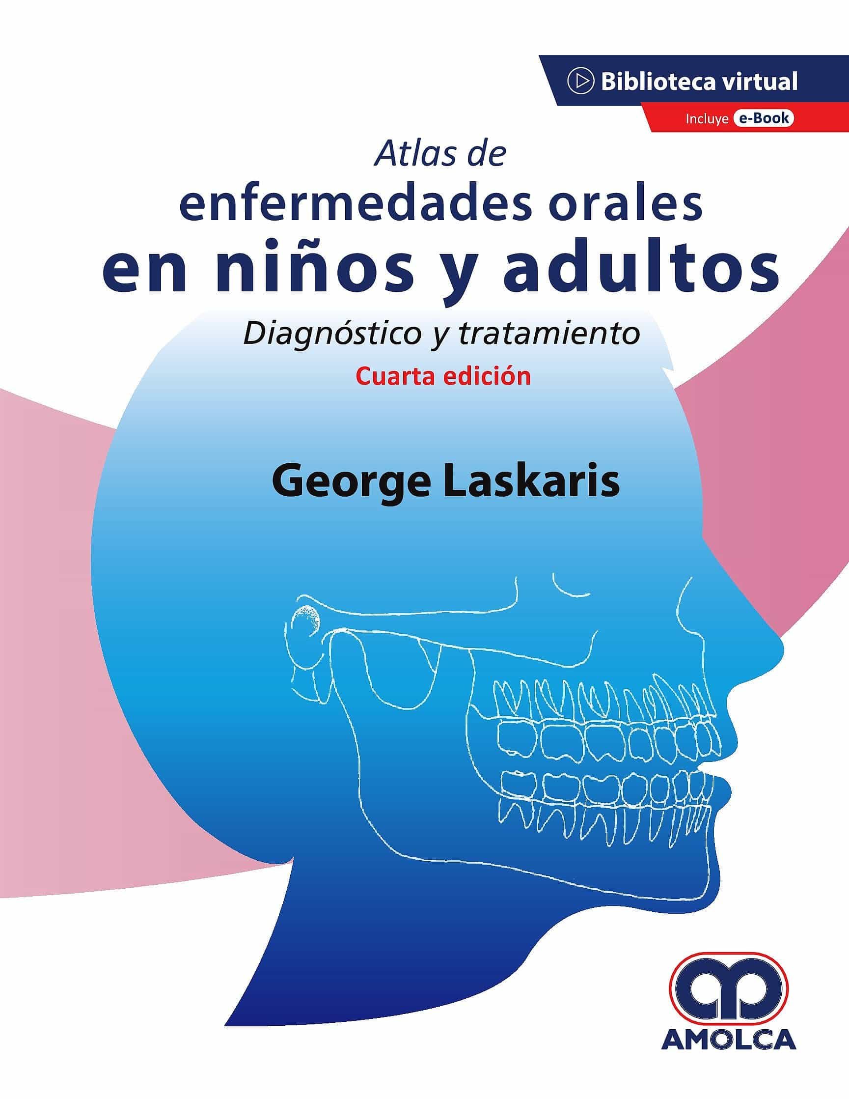 Portada del Libro Atlas De Enfermedades Orales En Niños Y Adultos. Diagnóstico Y Tratami de Laskaris - 9789585598157