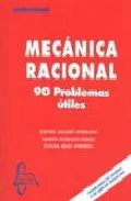 Portada del Libro Mecanica Racional: 90 Problemas Utiles de Laura Abad Toribio - 9788493478568