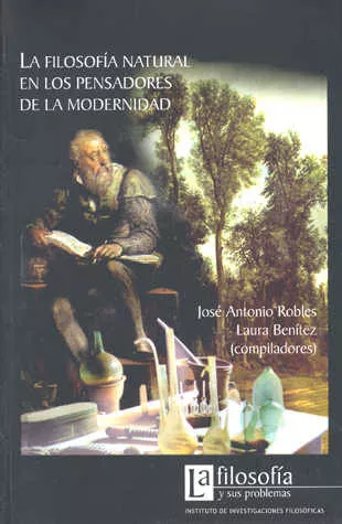 Portada del Libro La Filosofia Natural En Los Pensadores De La Modernidad de Laura Benitez - 9789703222872