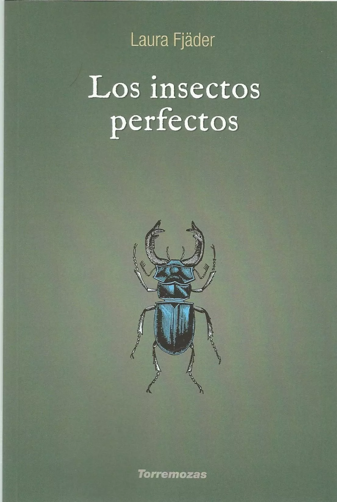Portada del Libro Los Insectos Perfectos de Laura Fjader - 9788478398089